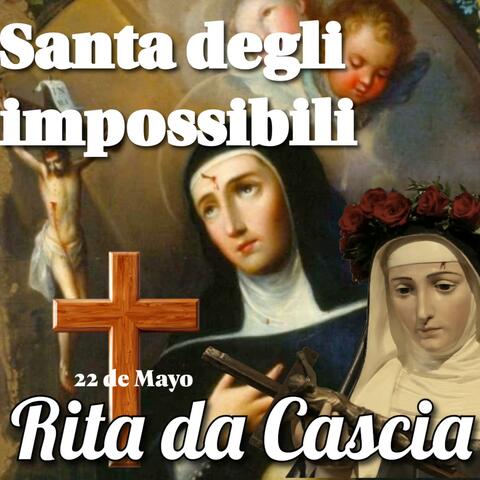Santa Rita da Cascia (Santa degli impossibili)