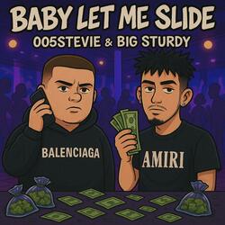 BABY LET ME SLIDE (feat. Big Sturdy)