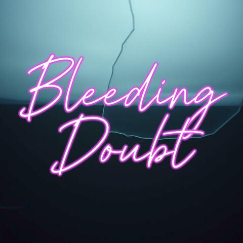 Bleeding Doubt