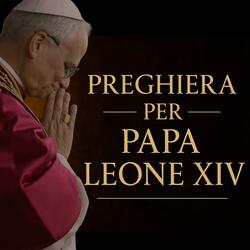 Preghiera per Papa Leone XIV