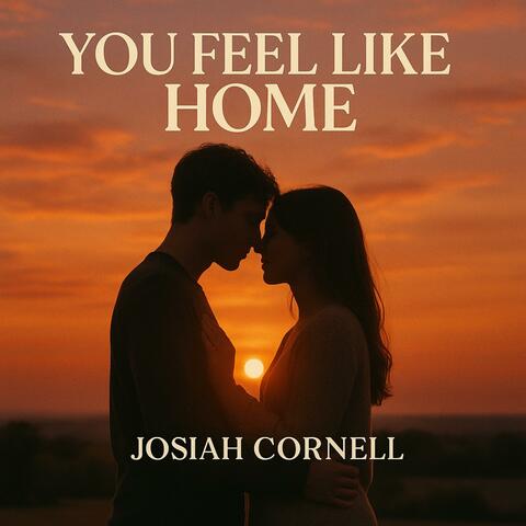 You Feel Like Home