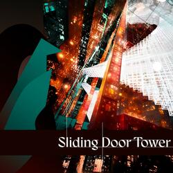 Sliding Door Tower
