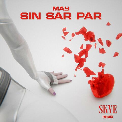 MAY-Sin Sar Par (SKYE REMIX) (Special Version)