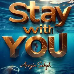 Stay with You