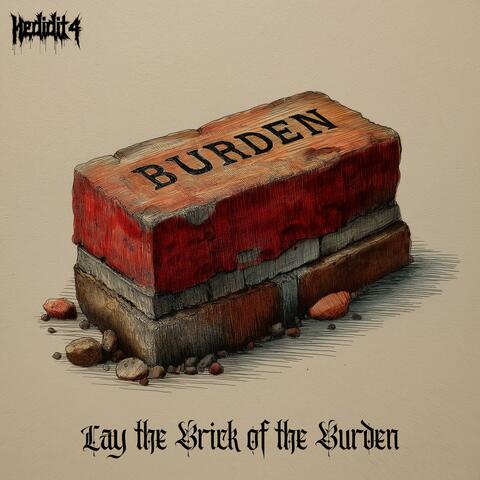 Lay the Brick of the Burden