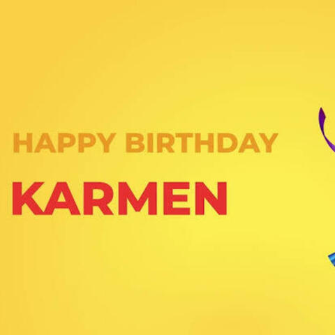 Happy birthday karmen