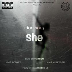 The way she (feat. HMG yung reem, HMG sceasy, HMG strawberry li & HMG Mikeydon)