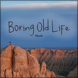 Boring Old Life (2025 Version)