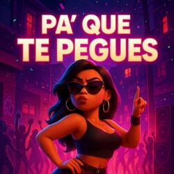 Pa' Que Te Pegues