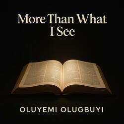 More Than What I See