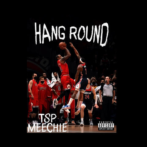 Hang round