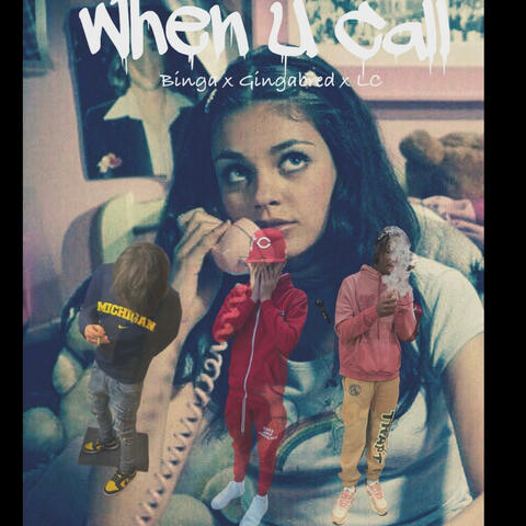 When U Call (feat. Binga & GingaBred)