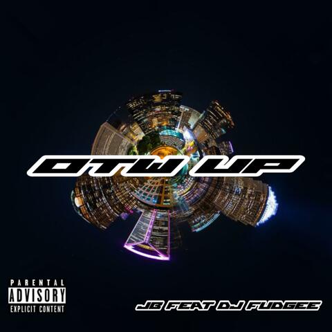 OTW UP (feat. Dj FuDgEe)