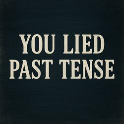 You Lied Past Tense