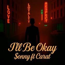 Ill be okay (feat. Carat)
