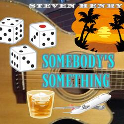 Somebody's Something