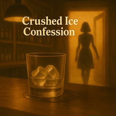 Crushed Ice Confession