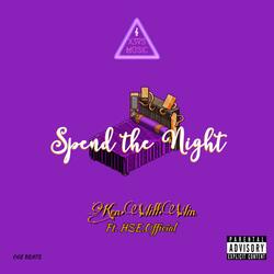 Spend the Night (feat. HSE Official)