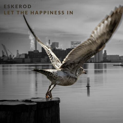 Let the happiness in