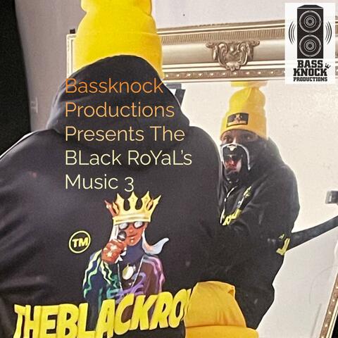 Bassknock Productions Presents The Black Royal's Music 3