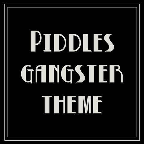 Piddles Gangster Theme (feat. Charles David Praytor)