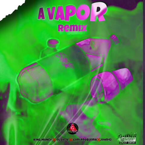 A VAPOR (feat El Sie7e CORI PROBLEMA & John42) [Remix]