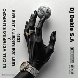 DJ CALL ME IMPILO E LIMPOPO X SKUT JOU BISCUIT X JAN MAN 2K25