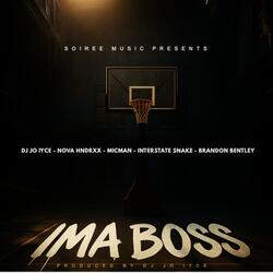 IMA BOSS (feat. NOVA HNDRXX, MICMAN, INTERSTATE SNAKE & BRANDON BENTLEY) (Radio Edit)