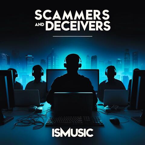 Scammers and Deceivers