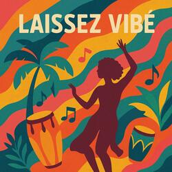 Laissez Vibé (Let It Vibe)