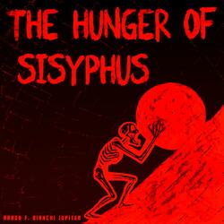 The Hunger Of Sisyphus (feat. Lenoax)