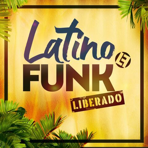 LATINO FUNK LIBERADO