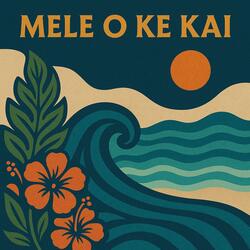 Mele o ke Kai (Song of the Sea)