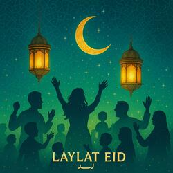 Laylat Eid (ليلة العيد)