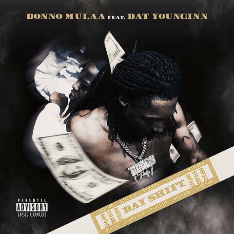 Donno Mulaa (Day Shift) (feat. Dat Younginn)