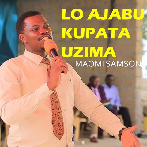 LO AJABU KUPATA UZIMA