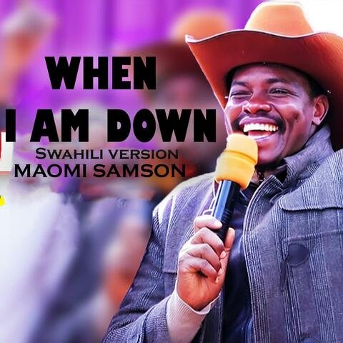 WHEN I AM DOWN (Swahili Version)