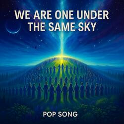 We Are One Under The Same Sky