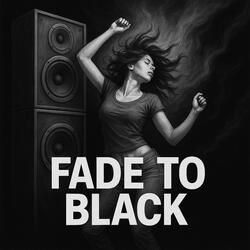Fade to black