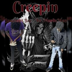 Creepin (feat. Tsr.MurdaMan)