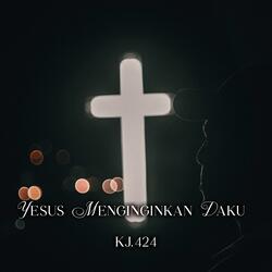 Yesus Menginginkan Daku