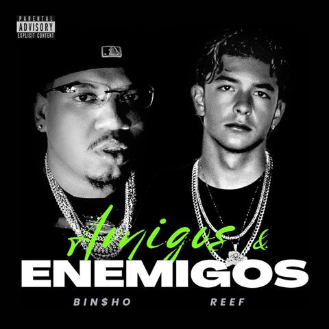 Amigos & Enemigos (feat. Bin$ho)