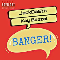 Banger (feat. Kay Bezzal)