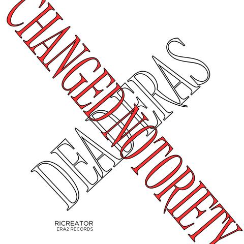 DEAD ERAS CHANGED NOTORIETY