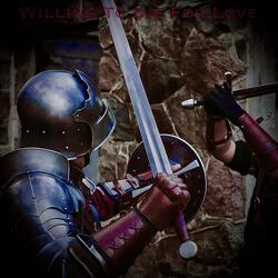 Willing To Die For Love