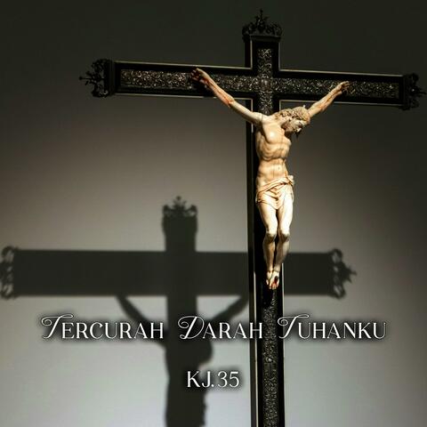 Tercurah Darah Tuhanku