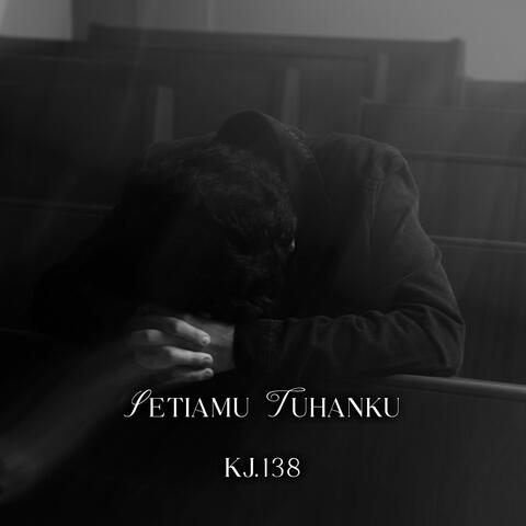 Setiamu Tuhanku