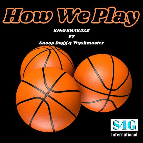 How We Play (feat. Snoop Dogg & Wyshmaster)