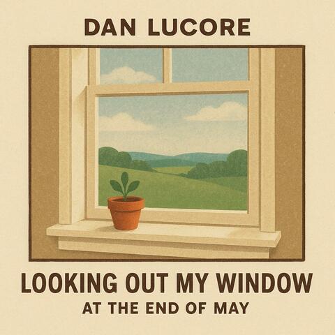 Looking Out My Window At The End of May