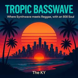 Tropic Basswave
